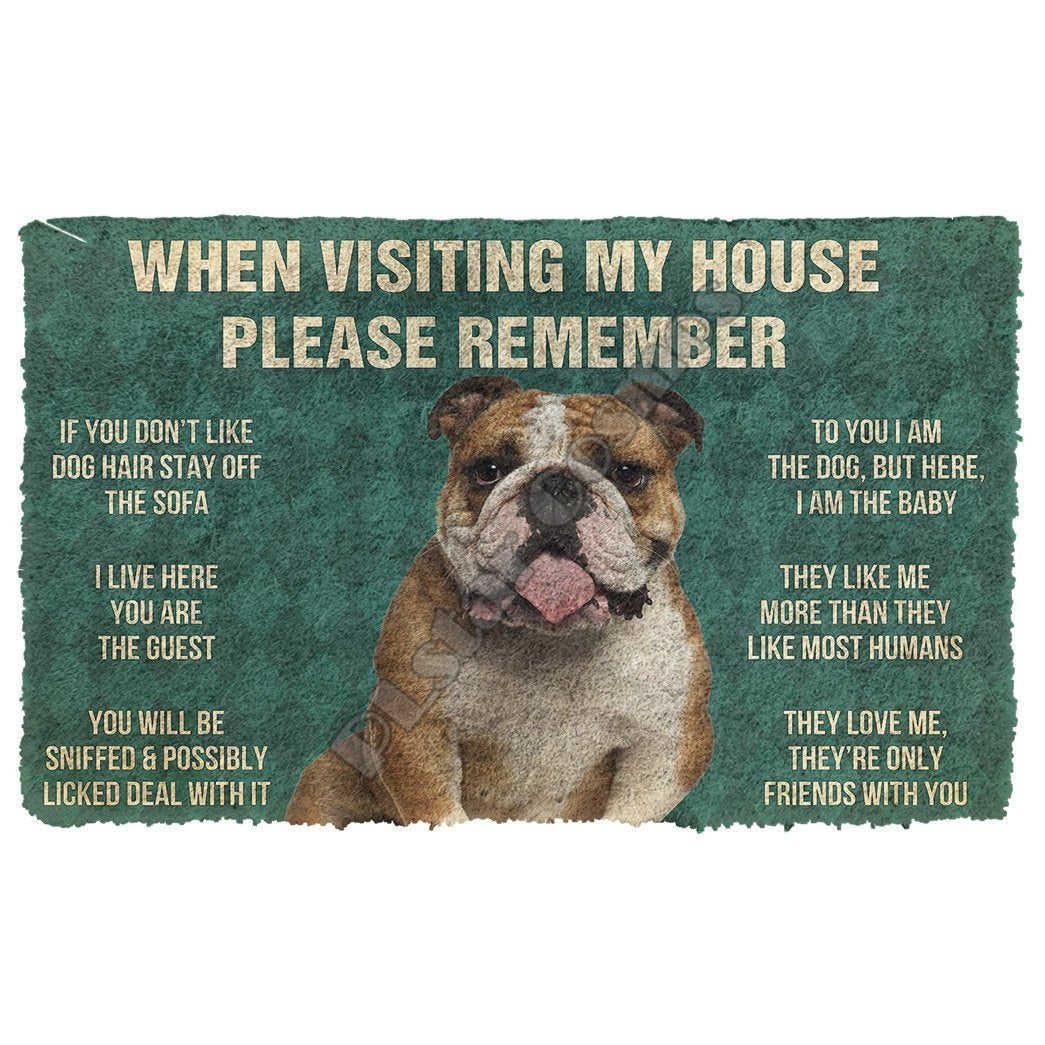 When Visiting My House Please Remember Bulldog Doormat